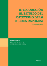 Ramiro Pellitero — Introducción al estudio del Catecismo de la Iglesia Católica