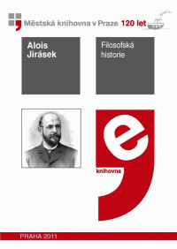 Alois Jirásek — Filosofská historie