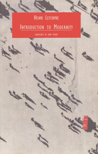 Henri Lefebvre — Introduction to Modernity Twelve Preludes September 1959-May1961