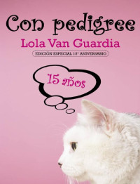 Lola Van Guardia — Con pedigree ne