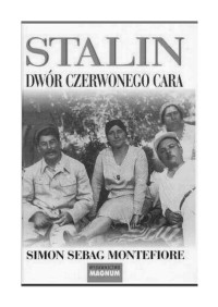 Simon Sebag Montefiore — Stalin: Dwór Czerwonego Cara