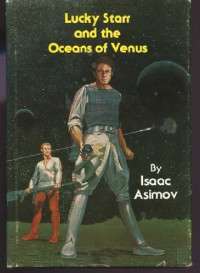 Isaac Asimov — Lucky Starr and the Oceans of Venus - Lucky Starr 4