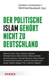 Carsten Linnemann | Winfried Bausback (Hg.) — Der politische Islam gehört nicht zu Deutschland