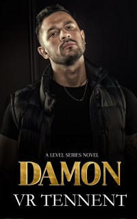 VR Tennent — Damon: A Level Series Novel; Book 2