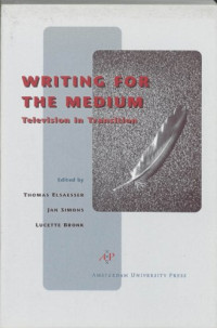 Thomas Elsaesser, Lucette Bronk, Jan Simons — Writing for the medium : television in transition