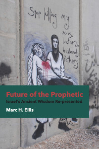 Ellis, Marc H. — Future of the Prophetic