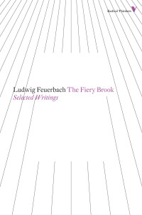 Ludwig Feuerbach — The Fiery Brook