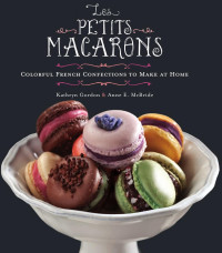 Kathryn Gordon & Anne E. McBride — The Petits Macaraons