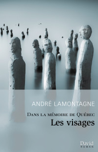 André Lamontagne — Les visages