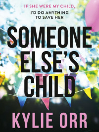Kylie Orr — Someone Else’s Child