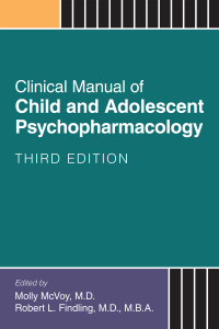 Molly McVoy, Robert L. Findling — Clinical Manual of Child and Adolescent Psychopharmacology