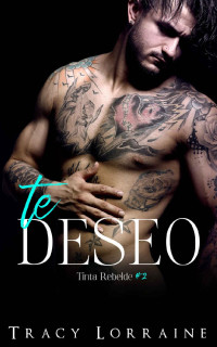 Tracy Lorraine — Te Deseo (Tinta Rebelde Nº 2)