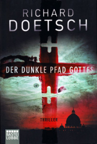 Doetsch, Richard [Doetsch, Richard] — Der dunkle Pfad Gottes