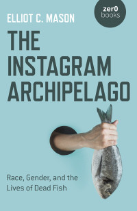 Elliot C. Mason; — Instagram Archipelago, The