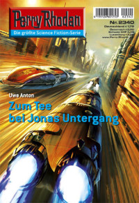 Anton, Uwe — [Perry Rhodan 2340] • Zum Tee bei Jonas Untergang