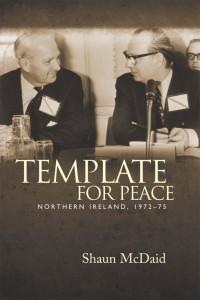 Shaun McDaid — Template for peace: Northern Ireland, 1972–75