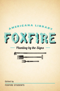 Foxfire Fund, Inc. — Planting by the Signs: Mountain Gardening