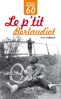 Serge Camaille [Camaille, Serge] — Le p'tit Berlaudiot