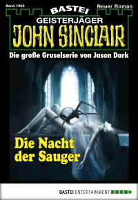 Dark, Jason — [John Sinclair 1905] • Die Nacht der Sauger