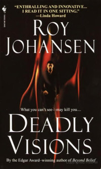 Roy Johansen — Joe Bailey 02. Deadly Visions