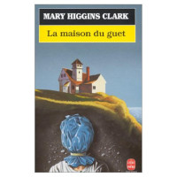 Mary Higgins Clark — La maison du guet