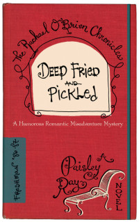 Paisley Ray — Deep Fried and Pickled - (The Rachael O'Brien Chronicles, No. 1)