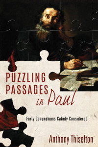 Anthony C. Thiselton; — Puzzling Passages in Paul