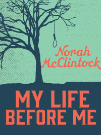 McClintock, Norah — [My Life Before Me 01] • My Life Before Me