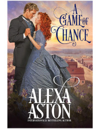 Alexa Aston — A Game of Chance