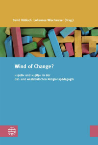 David Käbisch, Johannes Wischmeyer (Hrsg.) — Wind of Change?