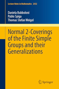 Daniela Bubboloni, Pablo Spiga, Thomas Stefan Weigel — Normal 2-Coverings of the Finite Simple Groups and their Generalizations