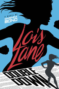 Bond, Gwenda — [Lois Lane 02] • Double Down