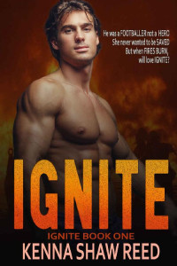 Kenna Shaw Reed — IGNITE: an enemies to lovers, small town romance