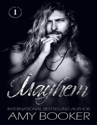 Amy Booker — Mayhem: A Rockstar Romance (Chaos Fuel Book 1)