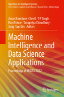 Amar Ramdane-Cherif, T P Singh, Ravi Tomar, Tanupriya Choudhury, Jung-Sup Um, (eds.) — Machine Intelligence and Data Science Applications: Proceedings of MIDAS 2022