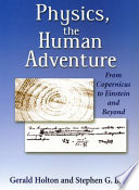 Gerald James Holton, Stephen G. Brush — Physics, the Human Adventure