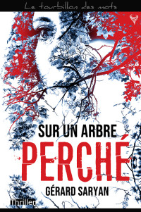 Gérard Saryan — Sur un arbre perché