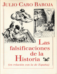 Julio Caro Baroja — Las Falsificaciones De La Historia