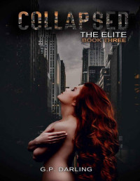 G.P. Darling — Collapsed: The Elite Book Three