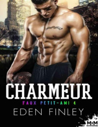 Eden Finley — Faux petit-ami T4 : Charmeur