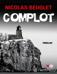 Nicolas Beuglet [Beuglet, Nicolas] — Complot