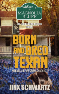 Jinx Schwartz — Born and Bred Texan (Magnolia Bluff Crime Chronicles)