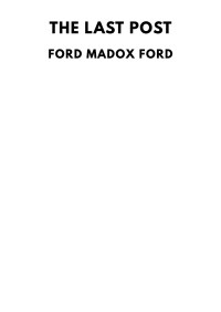 Ford Madox Ford — The Last Post