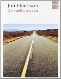 Jim Harrison — De Vuelta a Casa