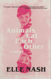 Elle Nash — Animals Eat Each Other