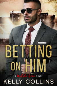 Kelly Collins — Betting On Him