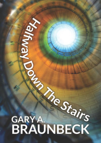 Gary A. Braunbeck — Halfway Down the Stairs