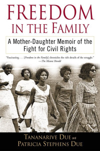 Tananarive Due & Patricia Stephens Due — Freedom in the Family