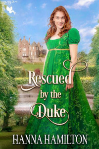 Hanna Hamilton — Rescued By The Duke