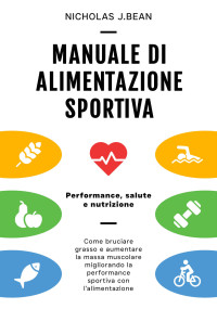 Nicholas J. Bean, — Manuale di Alimentazione Sportiva